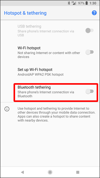 Tethering & Portable Hotspot > turn on bluetooth tethering