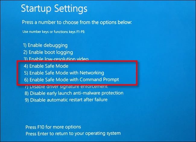 On the "Startup Settings" screen, press 4, 5, or 6 on your keyboard for Safe Mode.